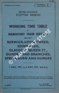 Book cover of Working Time Table of Mandatory Train Services - Section C - Berwick-upon-Tweed, Edinburgh, Glasgow Queen St., Dundee and branches, Springburn and Dundee, 1 May 1972 to 6 May 1973 by British Railways Scottish Region